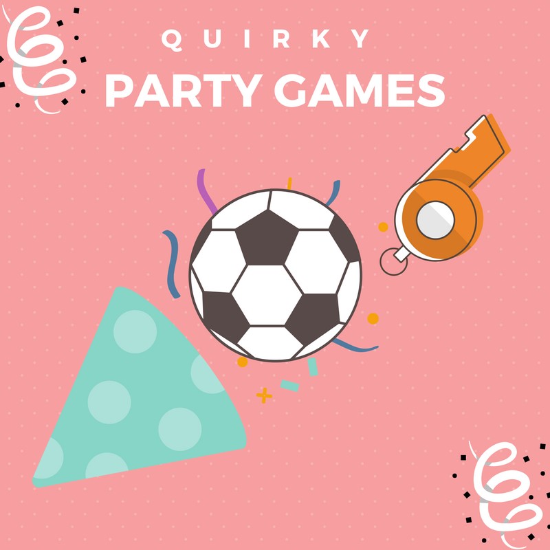 Way To Celebrate Your Party With These Quirky Birthday Party Games